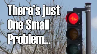 The LED Traffic Light and the Danger of "But Sometimes!"