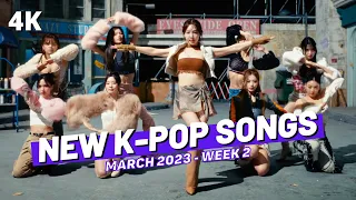 NEW K-POP SONGS | MARCH 2023 (WEEK 2)