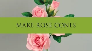 Rose Cones | Getting Started Making Sugar Roses