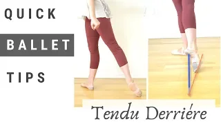 Quick Ballet Tip : Tendu Derriére