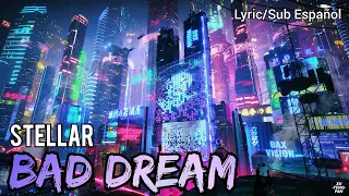 UN MAL SUEÑO| Bad Dream-Stellar | Lyric/Sub Español