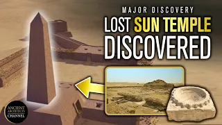 NEW DISCOVERY: Lost Ancient Egyptian Sun Temple Discovered | Ancient Architects