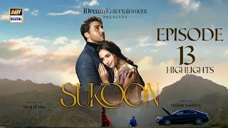 Sukoon Episode 13 | Highlights | Sana Javed | Ahsan Khan | Sidra Niazi | ARY Digital