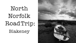 North Norfolk Photography Road Trip | Blakeney
