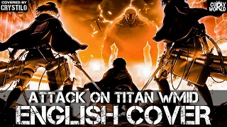 Attack On Titan OST: ətˈæk 0N tάɪtn WMID (English Cover) By Crystilo & LalaCurlyWorld