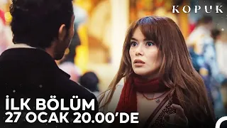 Kopuk 1. Bölüm 1. Fragmanı | 27 Ocak Cumartesi 20.00'de!