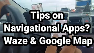 Tips on Navigational Apps? Waze & Google Map