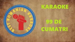 KARAOKE: 99 De cumatri cumetri langa mine am (Re min)