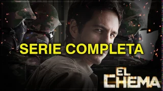 "EL CHEMA" SERIE COMPLETA 2017