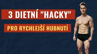 3 DIETNÍ HACKY PRO RYCHLEJŠÍ HUBNUTÍ (Takhle jez a zhubneš)