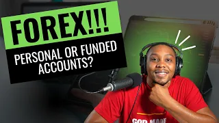 Personal or Funded FOREX trading accounts? Which is Best? My simplified answer!