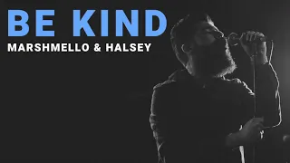 Be Kind - Marshmello & Halsey | Cover by Josh Rabenold