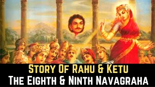 Story Of Rahu and Ketu - The Eighth and Ninth Navagraha