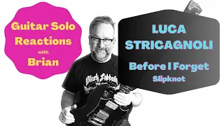 GUITAR SOLO REACTIONS ~ LUCA STRICAGNOLI ~ Before I Forget ~ Slipknot