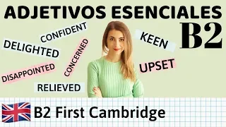 Vocabulario B2 First Cambridge - Adjetivos ESENCIALES para aprobar Reading y Listening