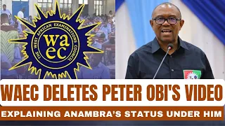 WAEC Deletes Peter Obi's Video Explaining How Anambra Took First in the Exam Under Him | Recap