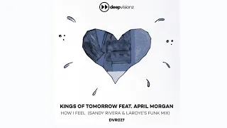 Kings Of Tomorrow featuring April Morgan 'How I Feel' (Sandy Rivera & Laroye's Funk Mix)