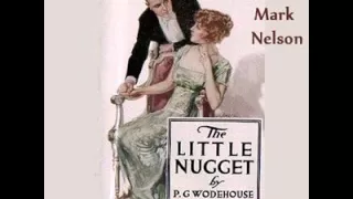 The   Little Nugget by P G WODEHOUSE Full 1  Unabridged Audiobook