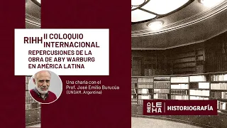 Aby Warburg en América Latina: Charla con José Emilio Burucúa.