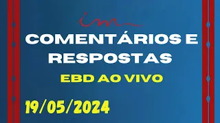 Comentários E Respostas EBD 19/05/24 ICM AO VIVO - Pastor Fábio Canal