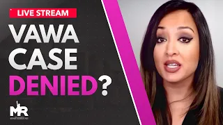 Why Was My VAWA Case Denied? [Immigration Q&A]