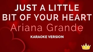 Ariana Grande - Just A Little Bit Of Your Heart (Valentine's Day Karaoke)