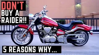 Do NOT Buy a Yamaha Raider! 5 Reasons Why, Dislikes, Complaints, Honest Review 1900cc