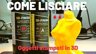 Come lisciare oggetti stampati in 3D - 3D Finish