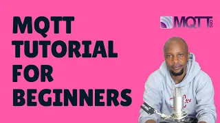 How to Get Started with MQTT - Tutorial for Beginners with practical demonstration.