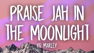 YG Marley - Praise Jah in the Moonlight (Lyrics)