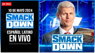 WWE SmackDown 10 de Mayo 2024 EN VIVO | Español Latino | CODY RHODES BUSCA RIVAL EN SMACKDOWN