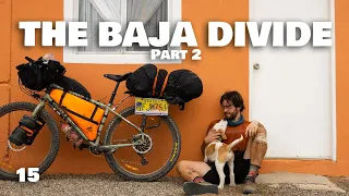 The Baja Divide Pt. 2 - Cycling Alaska to Argentina Episode 15