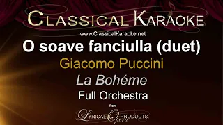 O soave fanciulla (duet), La Boheme, Puccini, Full Orchestral Karaoke