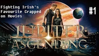 Fighting Irish's Favourite Crapped on Movies #1:  Jupiter Ascending