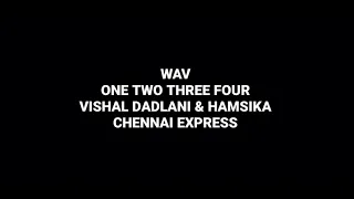 One Two Three Four: Vishql & Hamsik: Chennai Express: Hq Audio Hindi Wav Song