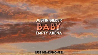 Justin Bieber - Baby | Empty Arena