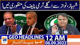 Geo News Headlines 12 AM - Fawad Chaudhry - COAS | 6th September 2022