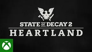 State of Decay Heartland - E3 2019 - Announce Trailer
