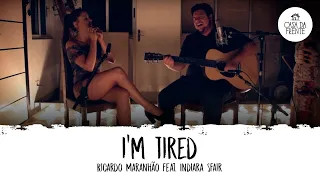 Ricardo Maranhão feat. Indiara Sfair - I'm Tired - Casa da Frente