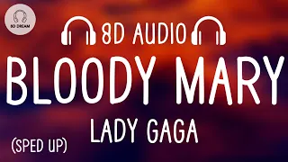 Lady Gaga - Bloody Mary (Sped Up / 8D AUDIO)