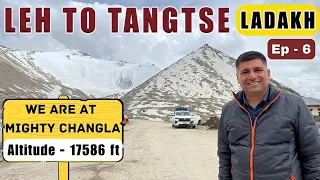 Ep 6 Leh to Tangtse, Near Pangong Lake | Chang La pass | Ladakh