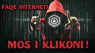 7 FAQE  NË INTERNET QË NUK DUHET T'I VIZITONI