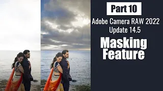 Adobe Camera RAW 2022 14.5 | How To Use Masking Features In Adobe Camera Raw v14.5