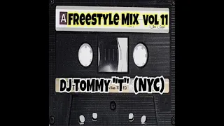 Freestyle Mix Vol 11 DJ TOMMY "T"(NYC)