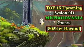 TOP 15 Upcoming Action 2D METROIDVANIA Games {2022 & Beyond } STEAM, PS5, XSX, PS4, XB1, Switch