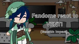 Fandoms react to Venti || 2/8 || Genshin Impact || Part 2