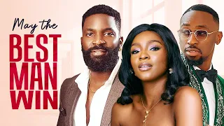 MAY THE BEST MAN WIN - Nigerian Movies 2024 Latest Full Movies