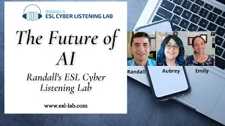 The Future of AI - Randall's ESL Cyber Listening Lab
