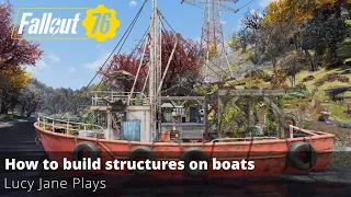 Fallout 76 - Building structures on boats