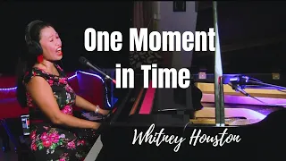 One Moment in Time (Whitney Houston) Voice & Piano Cover by Michelle SgP